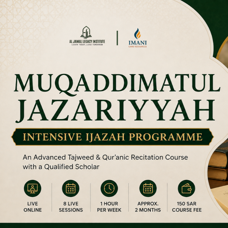 Muqaddimatul Jazariyyah Intensive Ijazah Programme | Al Jamal Legacy Institute AJ-GLOBAL-001